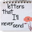 Letters That I'll Never Send